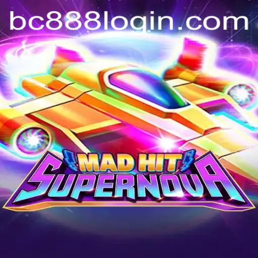 MadHitSupernova: Exploring the Dynamic World of Gaming at BC888.com